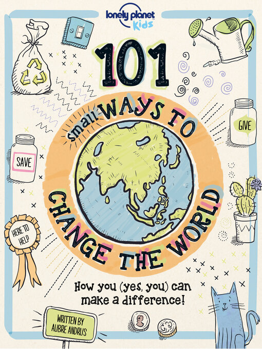 Title details for 101 Small Ways to Change the World by Lonely Planet Kids - Available